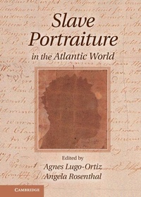 Abbildung von: Slave Portraiture in the Atlantic World - Cambridge University Press
