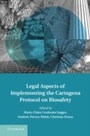 Cover: Legal Aspects of Implementing the Cartagena Protocol on Biosafety - Cambridge University Press
