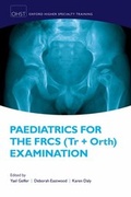 Cover: Paediatrics for the FRCS (Tr + Orth) Examination - OUP eBook