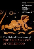 Cover: The Oxford Handbook of the Archaeology of Childhood - OUP eBook