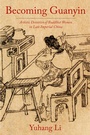 Cover: Becoming Guanyin - Columbia University Press