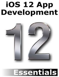 Abbildung von: iOS 12 App Development Essentials - Payload Media, Inc.