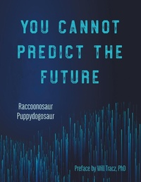 Enlarge image Cover: You Cannot Predict the Future - Annoying Critters Press