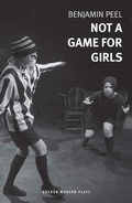 Cover: Not A Game For Girls - Oberon Modern Plays