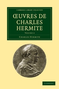 Abbildung von: OEuvres de Charles Hermite - Cambridge University Press