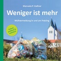 Cover: Weniger ist mehr - M&uuml;llvermeidung in und um Freising - Manuela Ga&szlig;ner
