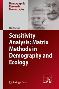 Enlarge image Cover: Sensitivity Analysis: Matrix Methods in Demography and Ecology - Springer