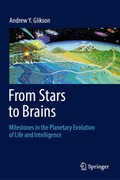 Cover: From Stars to Brains: Milestones in the Planetary Evolution of Life and Intelligence - Springer