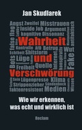 Cover: Wahrheit und Verschw&ouml;rung. Wie wir erkennen, was echt und wirklich ist - Reclam