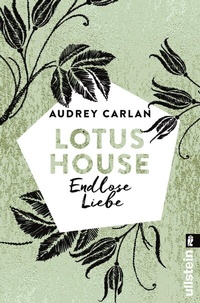 Abbildung von: Lotus House - Endlose Liebe (Die Lotus House-Serie 4) - Ullstein Taschenbuchverlag
