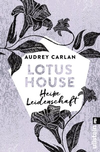 Abbildung von: Lotus House - Heiße Leidenschaft (Die Lotus House-Serie 7) - Ullstein Taschenbuchverlag