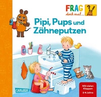 Abbildung von: Frag doch mal ... die Maus: Pipi, Pups und Zähneputzen - Carlsen