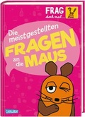 Cover: Frag doch mal ... die Maus: Die meistgestellten Fragen an die Maus - Carlsen