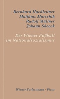 Cover: Der Wiener Fu&szlig;ball im Nationalsozialismus - Picus Verlag