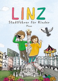 Abbildung von: Linz. Stadtführer für Kinder - Picus Verlag