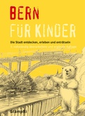Cover: Bern f&uuml;r Kinder - St&auml;mpfli Verlag AG