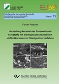 Cover: Herstellung keramischer Faserverbundwerkstoffe mit thermoplastischen Kohlenstoffpr&auml;kursoren im Fl&uuml;ssigsilizierverfahren - Cuvillier Verlag eBooks