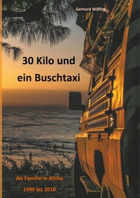 Abbildung von: 30 Kilo und ein Buschtaxi - BoD - Books on Demand