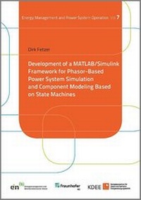 Enlarge image Cover: Development of a MATLAB/Simulink Framework for Phasor-Based Power System Simulation and Component Modeling Based on State Machines - Kassel University Press