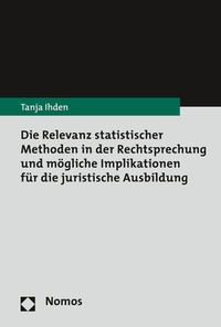 Abbildung von: Die Relevanz statistischer Methoden in der Rechtsprechung und mögliche Implikationen für die juristische Ausbildung - Nomos