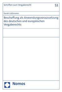 Abbildung von: Beschaffung als Anwendungsvoraussetzung des deutschen und europäischen Vergaberechts - Nomos