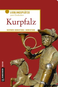 Abbildung von: Kurpfalz - Gmeiner-Verlag