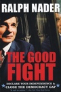 Cover: The Good Fight: Declare Your Independence And Close The Democracy Gap - ReganBooks
