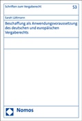 Cover: Beschaffung als Anwendungsvoraussetzung des deutschen und europ&auml;ischen Vergaberechts - Nomos