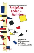 Cover: Schlie&szlig;en - Enden - Aufh&ouml;ren - Edition Text + Kritik
