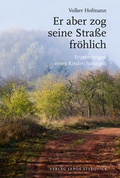 Cover: Er aber zog seine Stra&szlig;e fr&ouml;hlich - Stekovics, J
