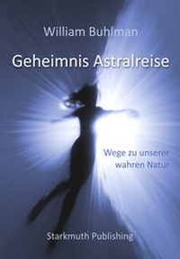 Bild vergrößern Bild: Geheimnis Astralreise - Starkmuth Publishing