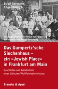 Cover: Das Gumpertz'sche Siechenhaus - ein &raquo;Jewish Place&laquo; in Frankfurt am Main - Brandes & Apsel