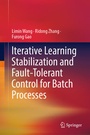 Cover: Iterative Learning Stabilization and Fault-Tolerant Control for Batch Processes - Springer