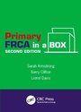 Cover: Primary FRCA in a Box, Second Edition - CRC Press