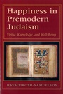 Cover: Happiness in Premodern Judaism - Hebrew Union College Press