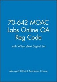Abbildung von: 70-642 Moac Labs Online OA Reg Code with Wiley Etext Digital Set - Wiley