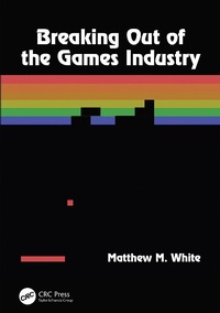Abbildung von: Breaking Out of the Games Industry - Routledge
