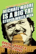 Cover: Michael Moore Is A Big Fat Stupid White Man - HarperCollins