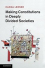 Cover: Making Constitutions in Deeply Divided Societies - Cambridge University Press