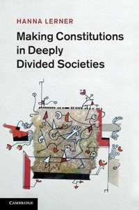 Enlarge image Cover: Making Constitutions in Deeply Divided Societies - Cambridge University Press