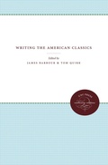 Cover: Writing the American Classics - The University of North Carolina Press