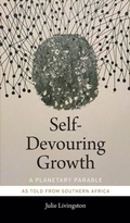 Cover: Self-Devouring Growth - Duke University Press