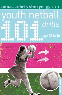 Abbildung von: 101 Youth Netball Drills Age 12-16 - Bloomsbury Sport