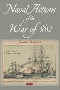Enlarge image Cover: Naval Actions of the War of 1812 - Nova Science Publishers Inc