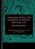 Cover: Language, Media and Economy in Virtual and Real Life - Cambridge Scholars Publishing