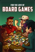 Cover: For the Love of Board Games - BOOKBABY