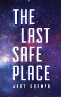 Cover: The Last Safe Place - Timothy Andrew Gorman