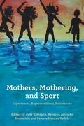 Cover: Mothers, Mothering, and Sport - Demeter Press