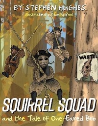 Enlarge image Cover: Squirrel Squad and the Tale of One-Eared Bob - Matador