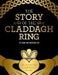 Cover: The Story Of The Claddagh Ring - The Mercier Press